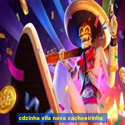 cdzinha vila nova cachoeirinha